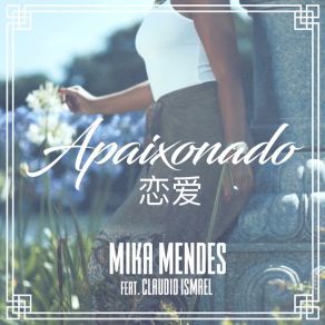 Download track Apaixonado (Claudio Ismael) Mika MendesClaudio Ismael