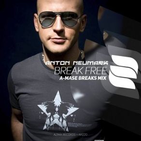 Download track Break Free (A-Mase Remix) Anton Neumark