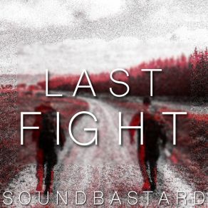 Download track Last Fight Soundbastard