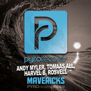 Download track Mavericks (Original Mix) Andy Myler, Tomaas All, Harvel B & Rosvell, Harvel B