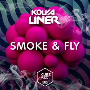 Download track Smoke & Fly Kolya Liner