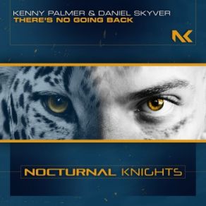 Download track There's No Going Back (Extended Mix) Daniel Skyver, Kenny Palmer