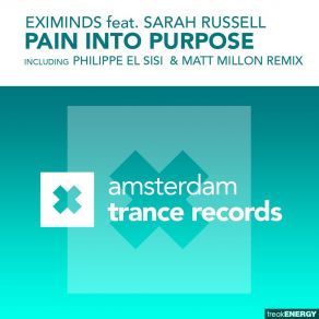 Download track Pain Into Purpose (Original Mix) Eximinds, Sarah Russell