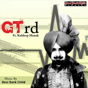 Download track Gt Rd (Kuldeep Manak) Desi Dark ChildKuldeep Manak