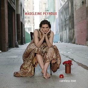 Download track You're Gonna Make Me Lonesome When You Go Madeleine Peyroux