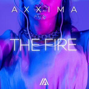 Download track The Fire (Extended Mix) Axxima