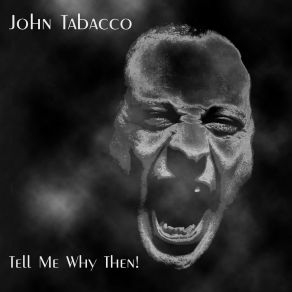 Download track Oh Wow, It's You Again John Tabacco