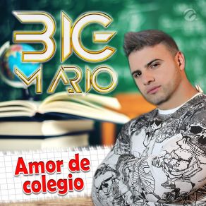 Download track Amor De Colegio Big MarioHammilton Bakerr