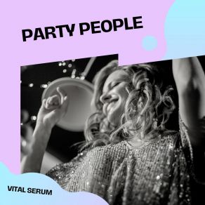 Download track Party People (Trance Mix) Vital Serum