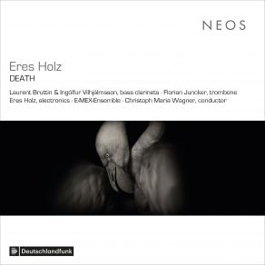 Download track DEATH - III Christoph Maria Wagner, E-MEX-Ensemble, Ingólfur Vilhjálmsson, Eres Holz, Laurent Bruttin, Florian JunckerDeath