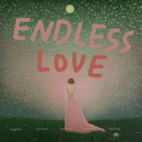 Download track Endless Love Fay Broad