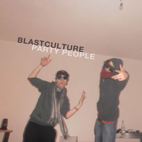 Download track Party People (Original Mix) Blastculture