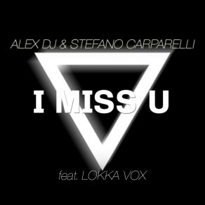 Download track I Miss U (Extended Mix) Lokka Vox