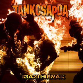 Download track Mire Vagy Kivancsi Tankcsapda