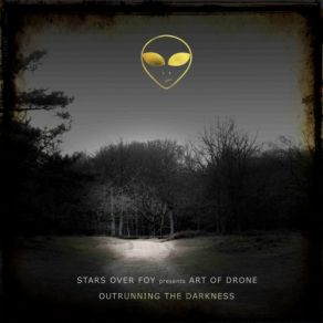 Download track Outrunning The Darkness IV Stars Over Foy, Art Of Drone