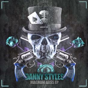 Download track Magnum Bass Danny Styles