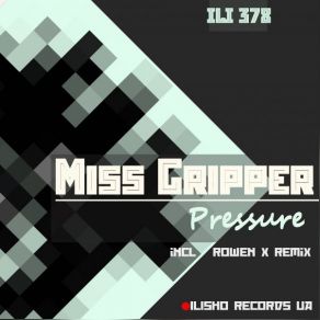 Download track Pressure (Rowen X Remix) Miss Gripper