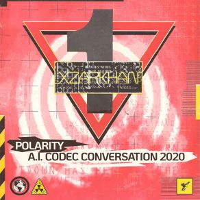 Download track Polarity / A. I. Codec Conversation 2020 XZARKHAN