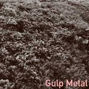 Download track Attaining Gulp Metal