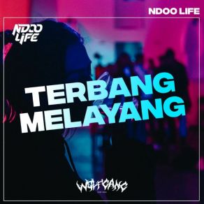 Download track DJ TERBANG MELAYANG WG Ndoo Life