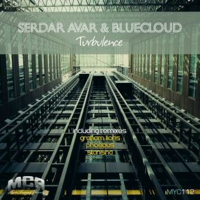 Download track Turbulence (Graham Lloris Rmx) Serdar Avar And Bluecloud