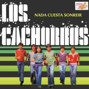 Download track Nada Cuesta Sonreir Los Cachorros