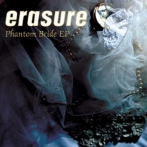 Download track Phantom Bride (2009 Digital Remaster) Erasure