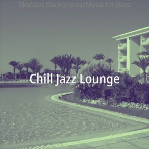 Download track Background For Cocktail Bars Chill Jazz-Lounge