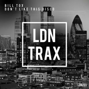 Download track Don't Like This Disco (Original Mix) Bill Tox