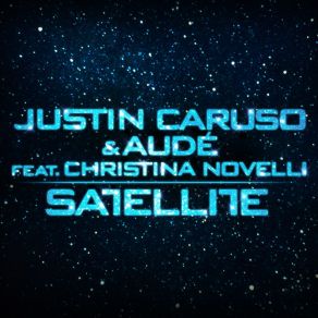 Download track Satellite (Paris & Simo Club Mix) Paris, Aude, Christina Novelli, Justin Caruso