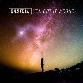 Download track You Got It Wrong (Extended) Castell