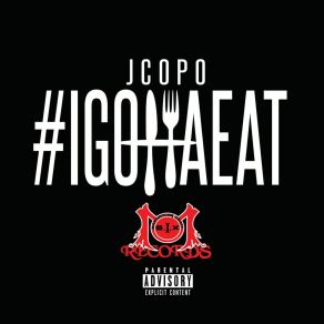 Download track I Got Ta Eat Jcopo