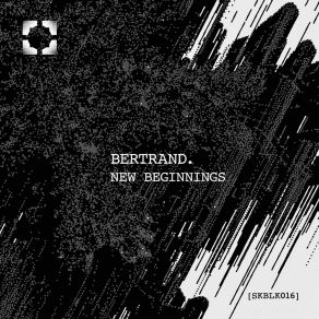 Download track New Beginnings (Original Mix) Bertrand