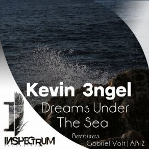 Download track Dreams Under The Sea (Intro Mix) Kevin 3ngel