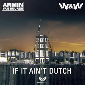 Download track If It Ain't Dutch Armin Van Buuren, W&W