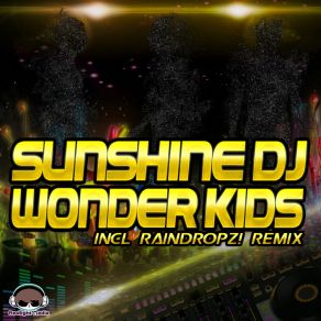 Download track Wonder Kids (RainDropz! Remix Edit) Sunshine Dj