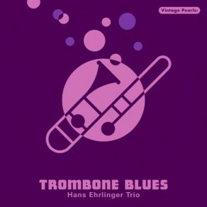 Download track Melancholy Trombone (Remastered) Hans Ehrlinger