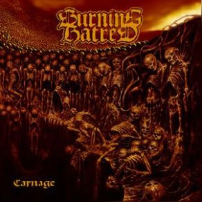 Download track Carnage Of War Burning Hatred