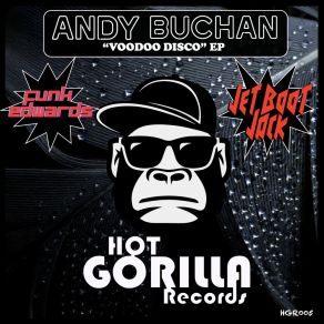 Download track Voodoo Disco (Jet Boot Jack Remix) Andy BuchanJet Boot Jack