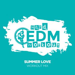 Download track Summer Love (Workout Mix Edit 140 Bpm) Hard EDM Workout