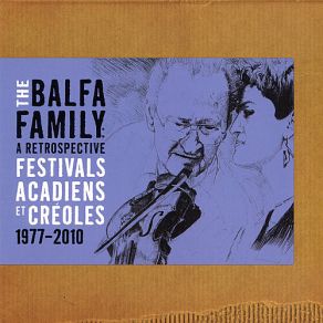 Download track Two Step Des Festivals Acadiens - 2005 The Balfa Family