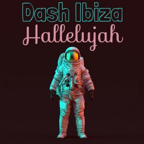 Download track Hallelujah (Radio Version) Dash Ibiza