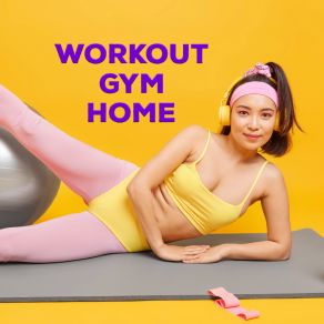 Download track Party Home Gym GimnasioWorkout Music Gym, Tu Rutina En El Gym, Workout Dance Music