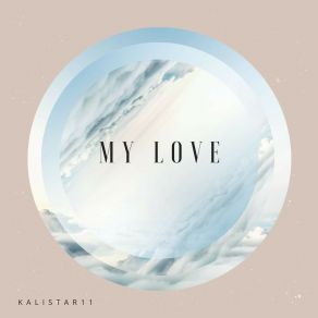 Download track My Love Kalistar11