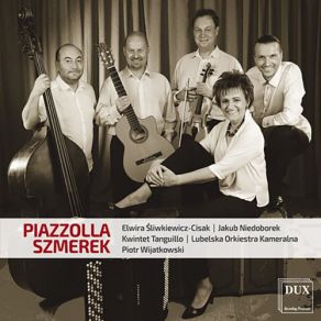 Download track Escualo Elwira Śliwkiewicz-Cisak, Lubelska Orkiestra Kameralna, Piotr WijatkowskiKwintet Tanguillo