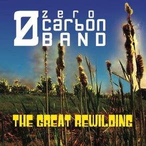 Download track The Great Rewilding Zero Carbon Band