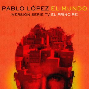 Download track El Mundo (Versión Serie TV El Príncipe) Pablo López