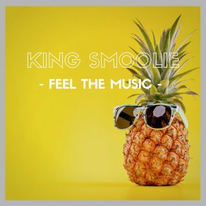 Download track Feel The Music (Radio Edit) King Smoolie