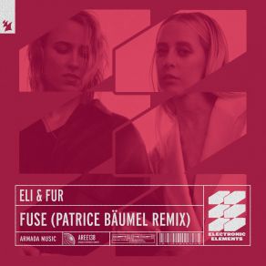 Download track Fuse (Patrice Bäumel Remix) Eli & FurPatrice Bäumel