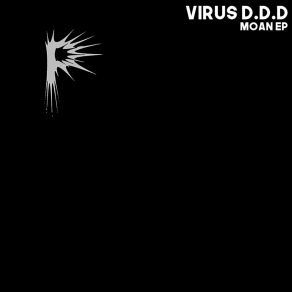 Download track Moaning (Original Mix) Virus D. D. D